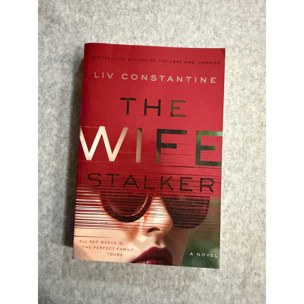 The Wife Stalker by Liv Constantine Paperback Novel Psychological Thriller Book